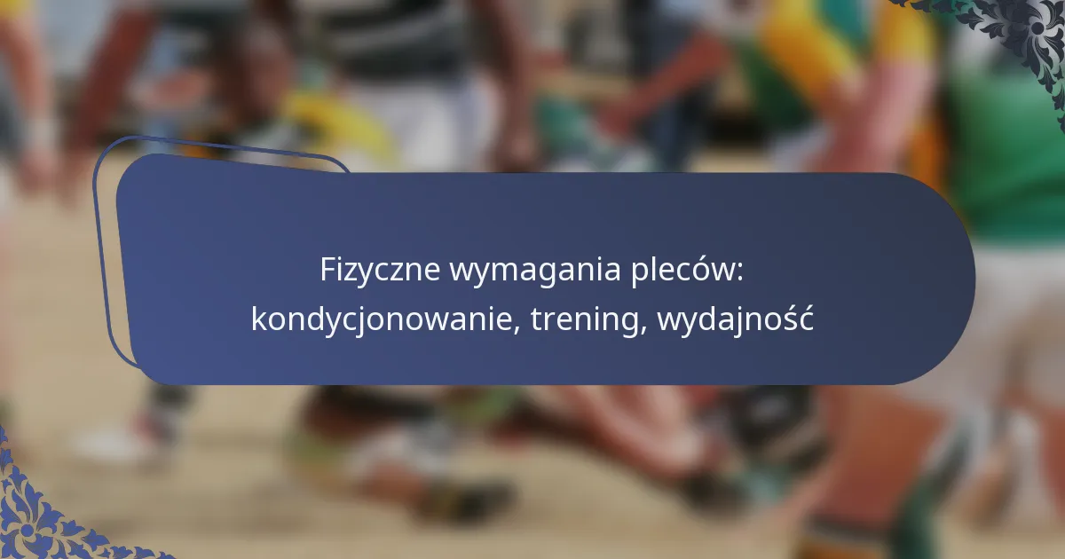 Fizyczne wymagania pleców: kondycjonowanie, trening, wydajność